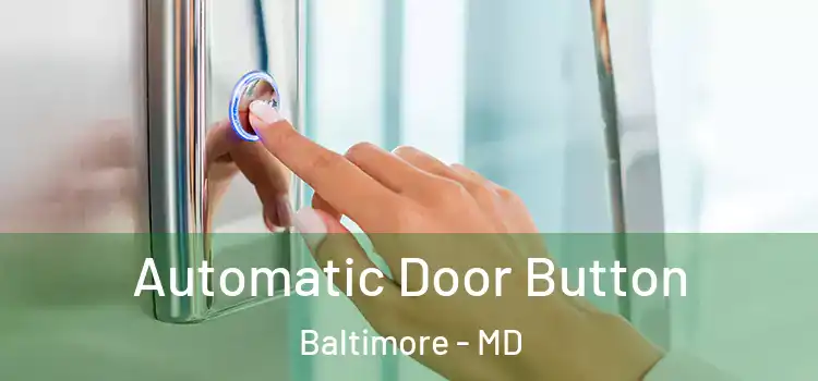  Automatic Door Button Baltimore - MD