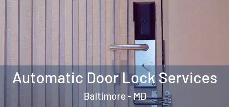 Automatic Door Lock Services Baltimore - MD