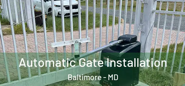  Automatic Gate Installation Baltimore - MD
