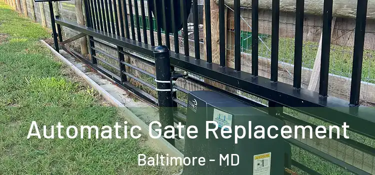  Automatic Gate Replacement Baltimore - MD