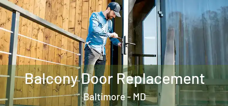  Balcony Door Replacement Baltimore - MD