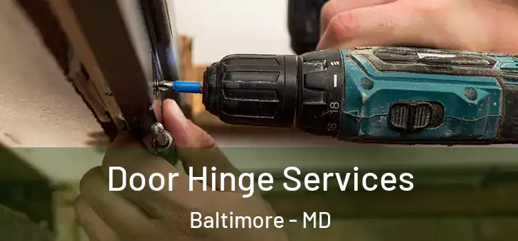 Door Hinge Services Baltimore - MD