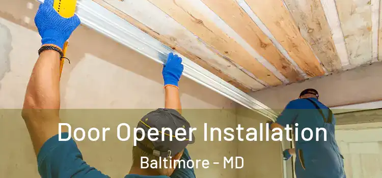  Door Opener Installation Baltimore - MD