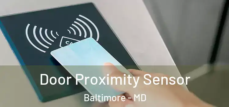  Door Proximity Sensor Baltimore - MD