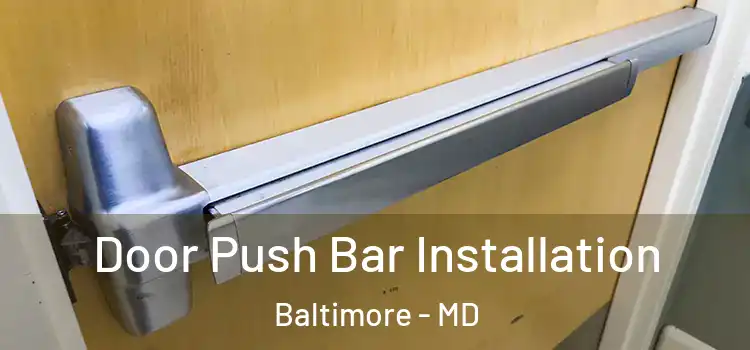  Door Push Bar Installation Baltimore - MD