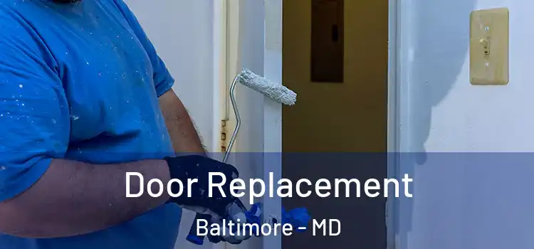 Door Replacement Baltimore - MD