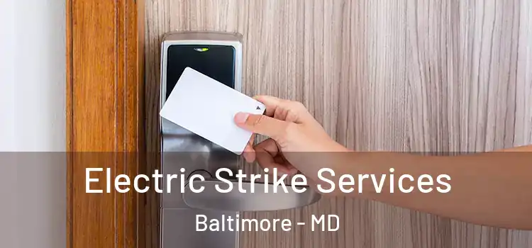  Electric Strike Services Baltimore - MD