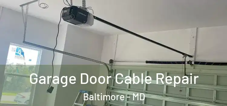  Garage Door Cable Repair Baltimore - MD