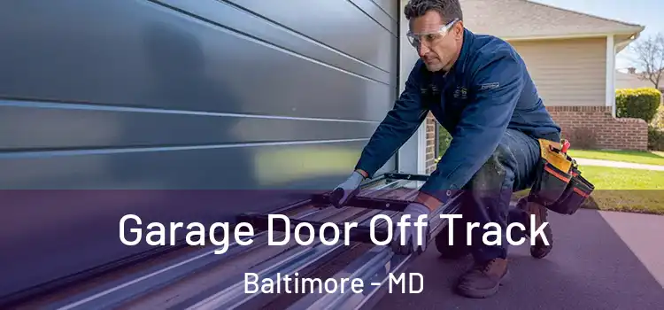  Garage Door Off Track Baltimore - MD