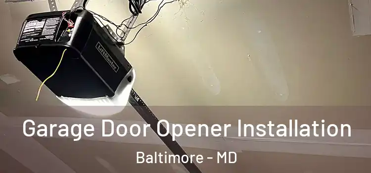  Garage Door Opener Installation Baltimore - MD