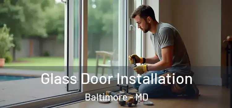  Glass Door Installation Baltimore - MD