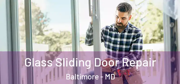 Glass Sliding Door Repair Baltimore - MD
