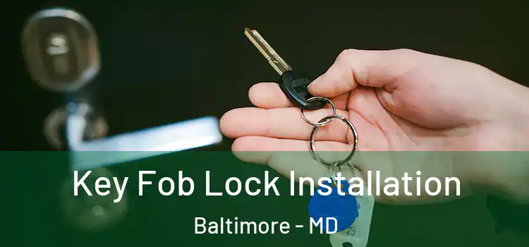  Key Fob Lock Installation Baltimore - MD