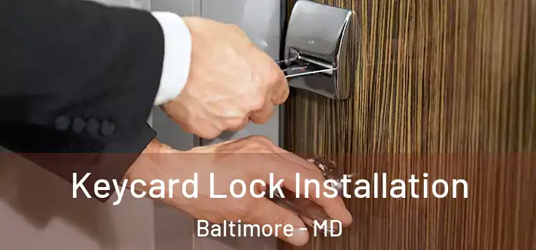  Keycard Lock Installation Baltimore - MD