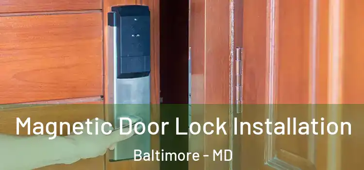  Magnetic Door Lock Installation Baltimore - MD