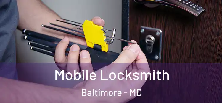 Mobile Locksmith Baltimore - MD