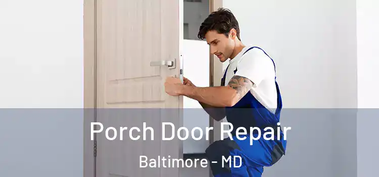  Porch Door Repair Baltimore - MD