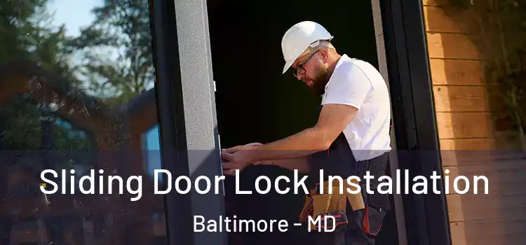 Sliding Door Lock Installation Baltimore - MD